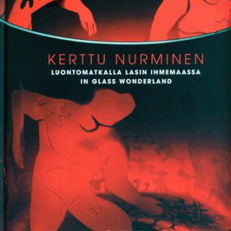 Kerttu Nurminen - Luontomatkalla lasin ihmemaassa (9789525571820)