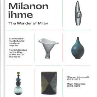 Milanon ihme: Milanon triennaalit 1933-1973 (9789527357057)